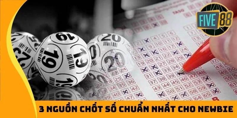 3 nguồn chốt số chuẩn nhất cho newbie