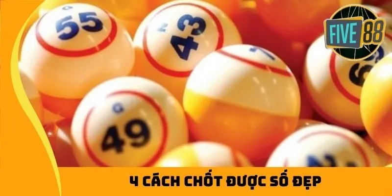 4 cách chốt được số đẹp