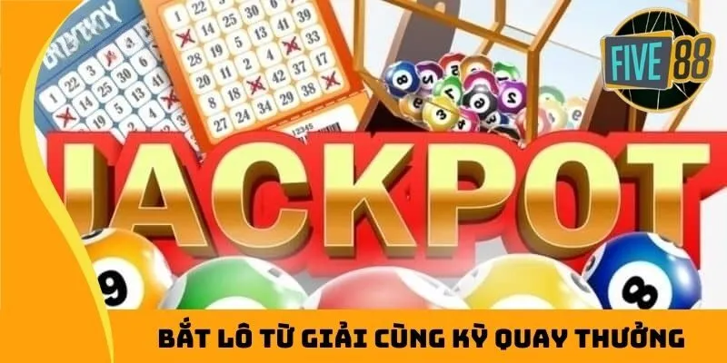 Bắt lô từ giải cùng kỳ quay thưởng