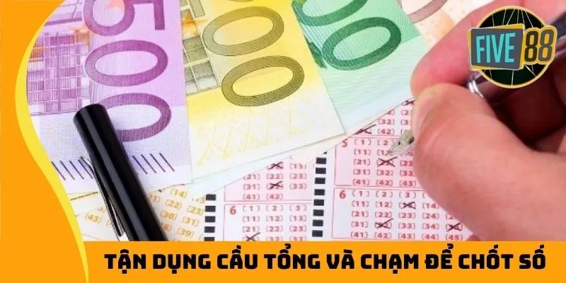 Tận dụng cầu tổng và chạm để chốt số