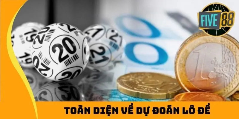 Toàn diện về dự đoán lô đề