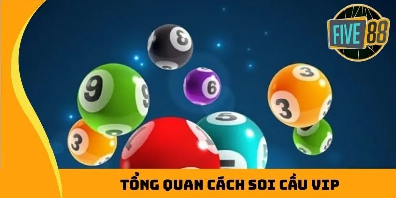 Tổng quan cách soi cầu VIP
