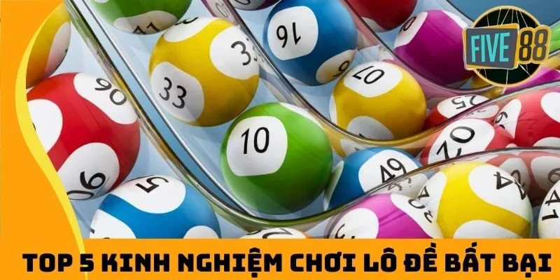 Top 5 kinh nghiệm chơi lô đề bất bại